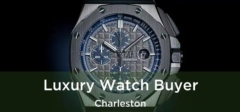 Luxury Watch Buyer Charleston