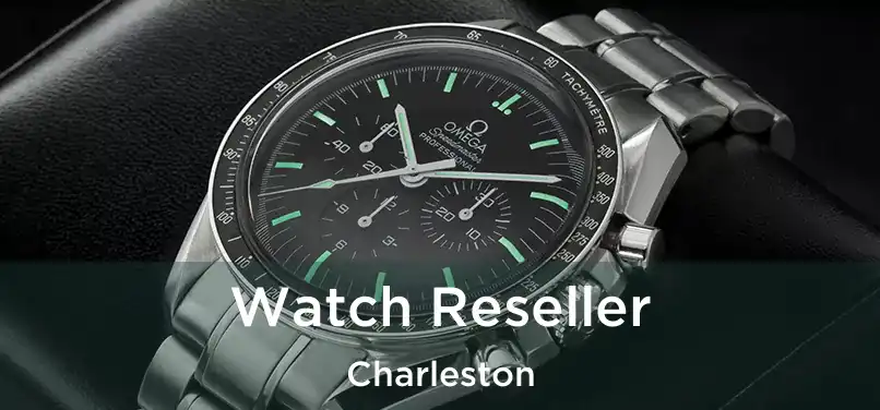 Watch Reseller Charleston