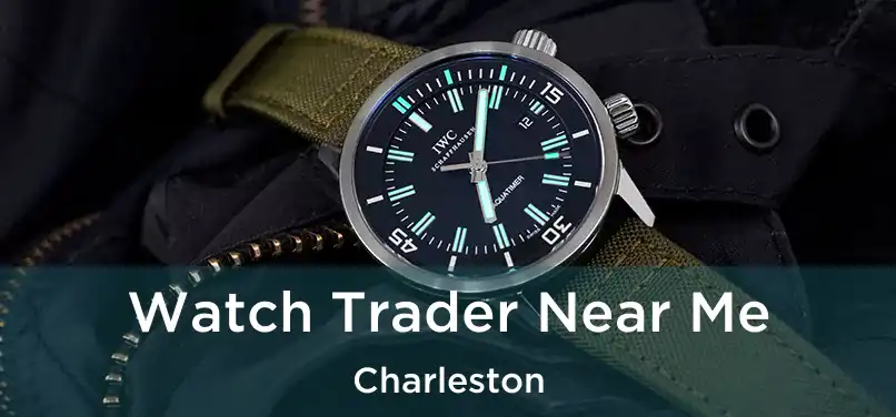 Watch Trader Near Me Charleston