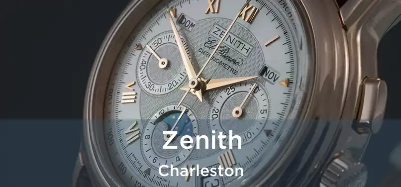 Zenith Charleston